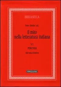 Solo Oggi Il mito nella letteratura italiana. Vol. 5/1 Percorsi. Miti senza frontiere