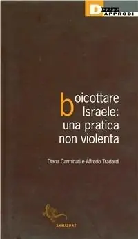 Offerta Lampo Boicottare Israele. Una pratica non violenta