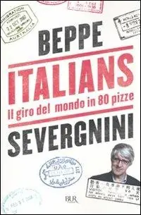Italians. Il giro del mondo in 80 pizze Ultimissimo Modello