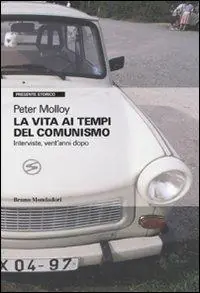 La vita ai tempi del comunismo. Interviste, vent‘anni dopo Compra Online