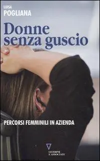 Donne senza guscio. Percorsi femminili in azienda Super Prezzo