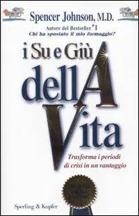 I su e giù della vita. Trasforma i periodi di crisi in un vantaggio Ultima Occasione