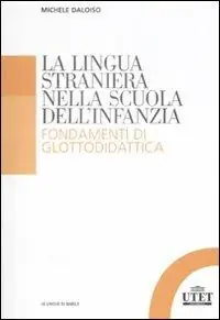 La lingua straniera nella scuola dell‘infanzia. Fondamenti di glottodidattica Più Venduto