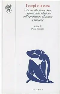 Miglior Prezzo I corpi e la cura. Educare alla dimensione corporea della relazione nelle professioni educative e sanitarie