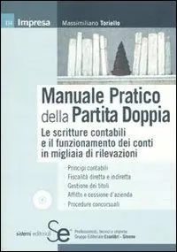 Nuova Collezione Manuale pratico della partita doppia. Le scritture contabili e il funzionamento dei conti in migliaia di rilevazioni. Con CD-ROM