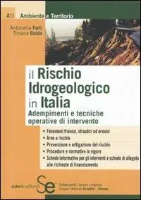 Il rischio idrogeologico in Italia. Adempimenti e tecniche operative di intervento Offerta