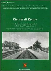 Offerta Speciale Ricordi di rotaie nodi, linee, costruzioni e soppressioni in Italia dal 1839 ai giorni nostri. Ediz. illustrata