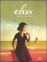 Elvis. Ediz. illustrata Novità