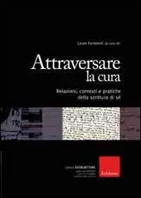 Attraversare la cura. Relazioni, contesti e pratiche della scrittura di sé Popolare