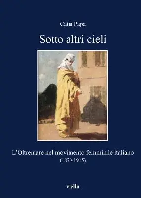 Sotto altri cieli. L‘oltremare nel movimento femminile italiano (1870-1915) Spedizione Espresso