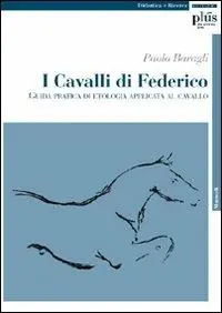 Promo Stagionale I cavalli di Federico. Guida pratica di etologia applicata al cavallo