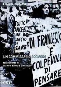 Un commissario scomodo. Testimonianze di Norberto Bobbio e Gino Giugni Offerta Del Giorno