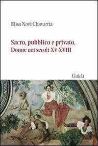 Sacro, pubblico e privato. Donne nei secoli XV-XVIII Ultime Pezzi