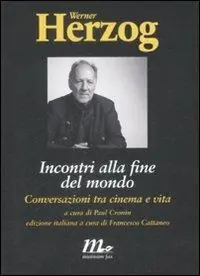 Incontri alla fine del mondo. Conversazioni tra cinema e vita Occasione Imperdibile