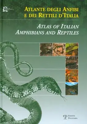 Professionale Atlante degli anfibi e dei rettili d‘Italia-Atlas of Italian amphibians and reptiles. Ediz. bilingue
