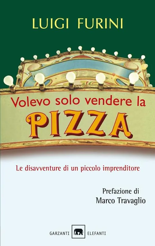 Prezzo Ridotto Volevo solo vendere la pizza. Le disavventure di un piccolo imprenditore