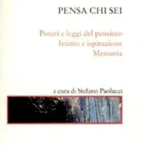 Solo Oggi Pensa chi sei Poteri e leggi del pensiero-Istinto e ispirazione-Memoria