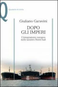 Dopo gli imperi. L‘integrazione europea nello scontro Nord-Sud Ordina Subito