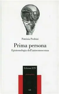 Subito Disponibile Prima persona. Epistemologia dell‘autoconoscenza