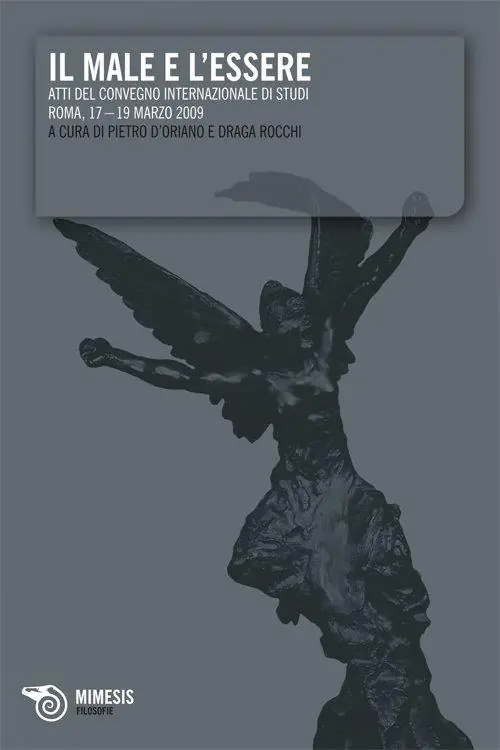 Esclusivo Il male e l‘essere. Atti del Convegno internazionale (Roma, 17-19 marzo 2009)