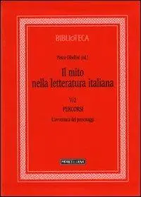 Prezzo Ridotto Il mito nella letteratura italiana. Vol. 5/2 Percorsi. L‘avventura dei personaggi