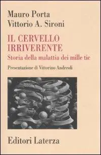 Il cervello irriverente. Storia della malattia dei mille tic Ordina Subito