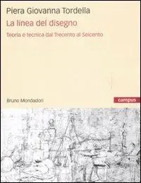 La linea del disegno. Teoria e tecnica dal Trecento al Seicento Professionale