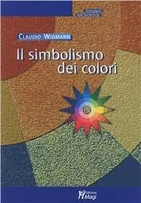 Il simbolismo dei colori. Immagini dall‘inconscio Prezzo Basso