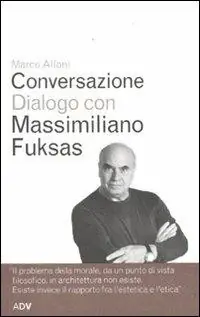 Miglior Prezzo Conversazione dialogo con Massimiliano Fuksas