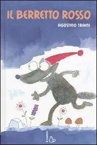Il berretto rosso. Ediz. illustrata Spedito Oggi