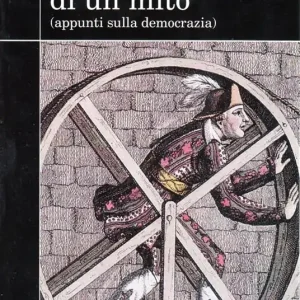 La fine ingloriosa di un mito. Appunti sulla democrazia Affare