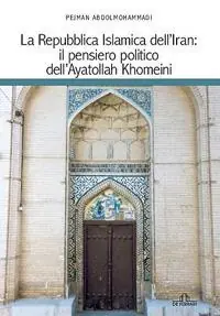 A Buon Prezzo La Repubblica islamica dell‘Iran. Il pensiero politico dell‘Ayatollah Khomeini