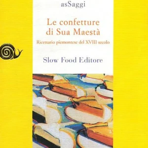 Solo Oggi Le confetture di sua maestà. Ricettario piemontese del XVIII secolo
