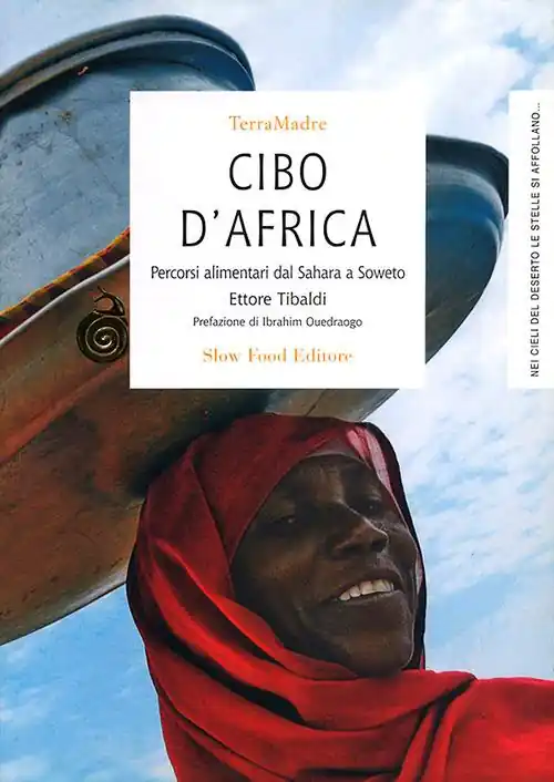 Cibo d‘Africa. Percorsi alimentari dal Sahara a Soweto Compra Adesso