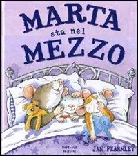 Ultimissimo Modello Marta sta nel mezzo. Ediz. illustrata