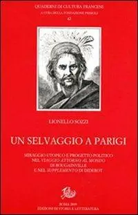 Un selvaggio a Parigi. Miraggio utopico e progetto politico nel «Viaggio attorno al mondo» di Bougainville e nel «Supplemento» di Diderot Solo Oggi