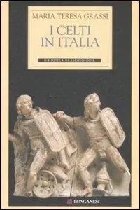 I Celti in Italia Esclusivo