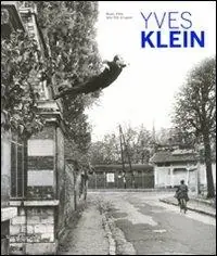 Yves Klein. Catalogo della mostra (Lugano, 16 maggio-13 settembre 2009). Ediz. italiana e inglese Ultima Occasione