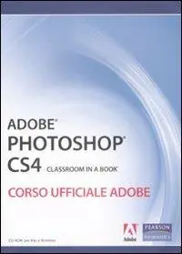 Soddisfatti O Rimborsati Adobe Photoshop CS4. Classroom in a book. Corso ufficiale Adobe. Con CD-ROM