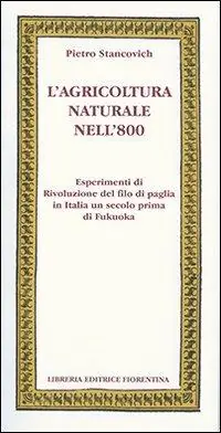 L‘agricoltura naturale nell‘800. Esperimenti di rivoluzione del filo di paglia in Italia un secolo prima di Fukuoka Ordina Subito