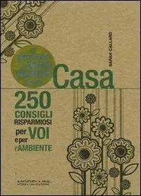 Il piccolo libro verde della casa. 250 consigli risparmiosi per voi e per l‘ambiente Offerta Limitata