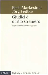 Giudici e diritto straniero. La pratica del diritto comparato Non Perdere