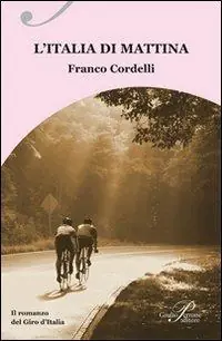 Offerta L‘ Italia di mattina. Il romanzo del Giro d‘Italia