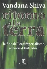 Ultima Occasione Ritorno alla Terra. La fine dell‘ecoimperialismo