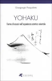 Yohaku. Forme di ascesi nell‘esperienza estetica orientale Occasione