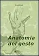 Quantità Limitata Anatomia del gesto. Corporeità e spettacolo nelle poetiche del Romanticismo francese