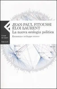 La nuova ecologia politica. Economia e sviluppo umano Affare