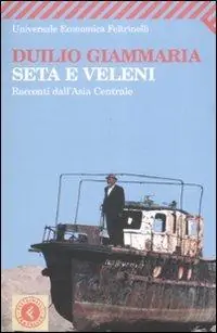 Spedito Oggi Seta e veleni. Racconti dall‘Asia Centrale