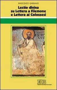 Solo Oggi «Lectio divina» su Lettera a Filemone e Lettera ai Colossesi