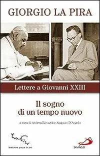 Il sogno di un tempo nuovo. Lettere a Giovanni XXIII Offerta Speciale